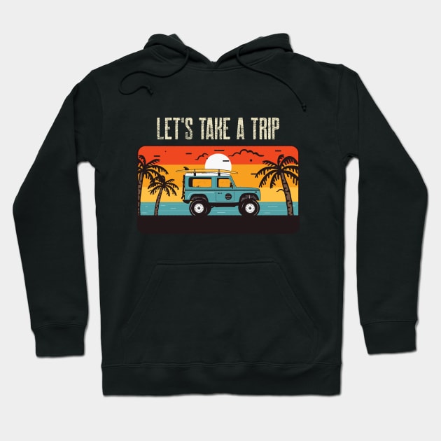 L'ets Take a Trip / Retro Design / Camping Lovers / Vintage Design Hoodie by Redboy